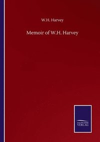 bokomslag Memoir of W.H. Harvey
