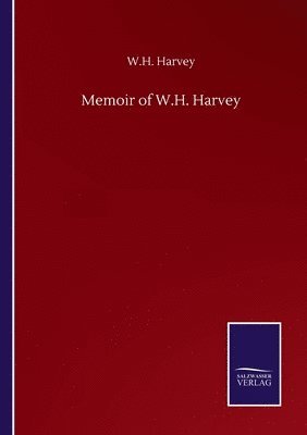 Memoir of W.H. Harvey 1