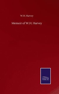 bokomslag Memoir of W.H. Harvey