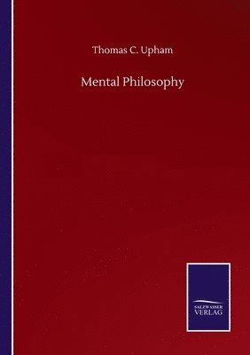 Thomas C Upham, Thomas C. Upham - Mental Philosophy, Häftad