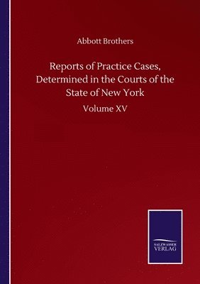 Reports of Practice Cases, Determined in the Courts of the State of New York 1