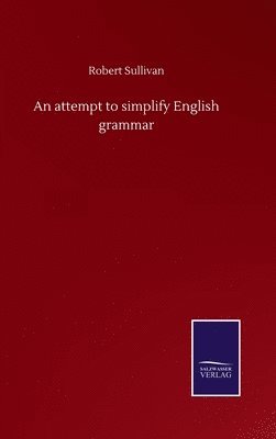 Robert Sullivan - attempt to simplify English grammar, Inbunden