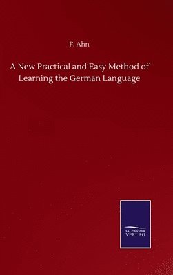bokomslag A New Practical and Easy Method of Learning the German Language
