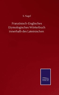 Französisch-Englisches Etymologisches Wörterbuch innerhalb des Lateinischen