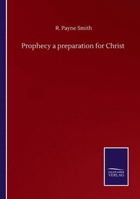 bokomslag Prophecy a preparation for Christ