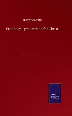 bokomslag Prophecy a preparation for Christ