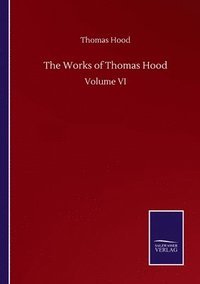 bokomslag The Works of Thomas Hood