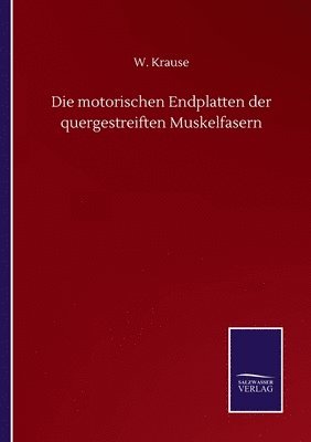 W Krause - motorischen Endplatten der quergestreiften Muskelfasern, Häftad