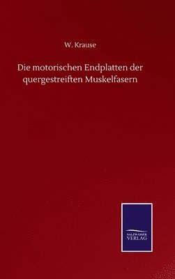 bokomslag Die motorischen Endplatten der quergestreiften Muskelfasern