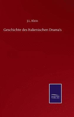 Geschichte des Italienischen Drama's 1