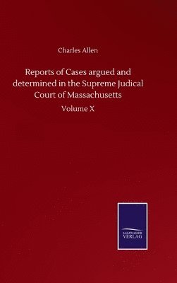 bokomslag Reports of Cases argued and determined in the Supreme Judical Court of Massachusetts