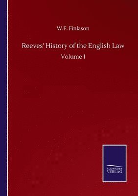 Reeves' History of the English Law 1