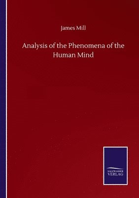 Analysis of the Phenomena of the Human Mind