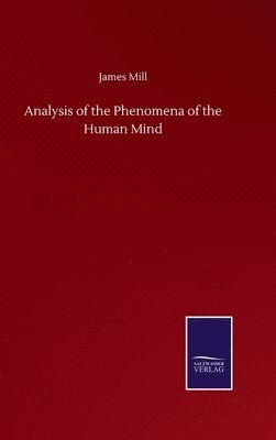 Analysis of the Phenomena of the Human Mind