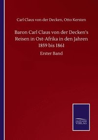 bokomslag Baron Carl Claus von der Decken's Reisen in Ost-Afrika in den Jahren 1859 bis 1861