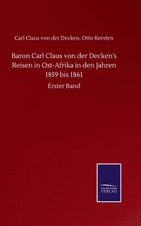 bokomslag Baron Carl Claus von der Decken's Reisen in Ost-Afrika in den Jahren 1859 bis 1861