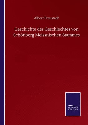 bokomslag Geschichte des Geschlechtes von Schönberg Meissnischen Stammes