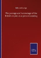 Edmund Lodge - peerage and baronetage of the British empire as at present existing, Häftad