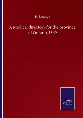 bokomslag A Medical directory for the province of Ontario, 1869