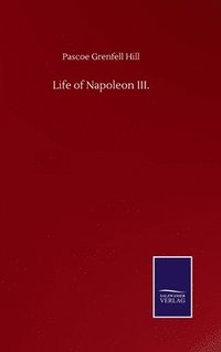 bokomslag Life of Napoleon III.