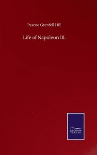 bokomslag Life of Napoleon III.