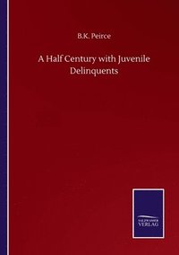 bokomslag A Half Century with Juvenile Delinquents