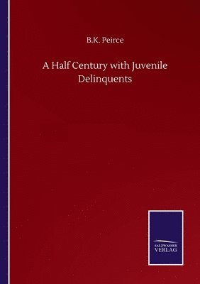 bokomslag A Half Century with Juvenile Delinquents