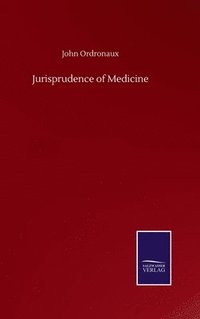 bokomslag Jurisprudence of Medicine