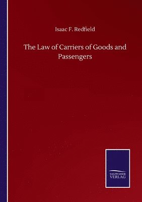 The Law of Carriers of Goods and Passengers 1