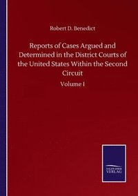 bokomslag Reports of Cases Argued and Determined in the District Courts of the United States Within the Second Circuit