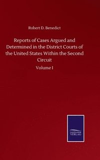 bokomslag Reports of Cases Argued and Determined in the District Courts of the United States Within the Second Circuit