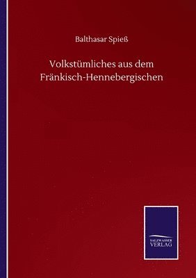 Volkstmliches aus dem Frnkisch-Hennebergischen 1