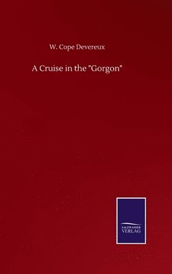 Cruise in the "Gorgon"