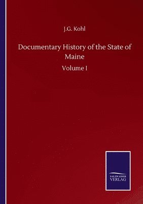 bokomslag Documentary History of the State of Maine