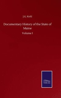 bokomslag Documentary History of the State of Maine