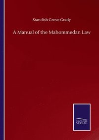 bokomslag A Manual of the Mahommedan Law