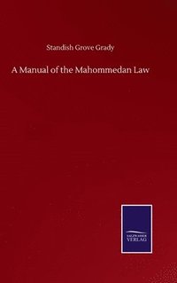 bokomslag A Manual of the Mahommedan Law