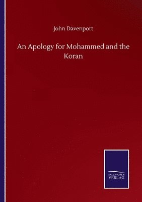 John Davenport - Apology for Mohammed and the Koran, Häftad