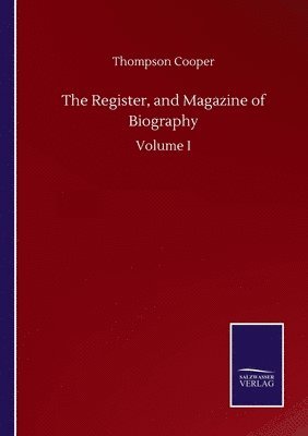 Register, and Magazine of Biography
