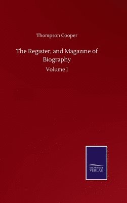 Register, and Magazine of Biography