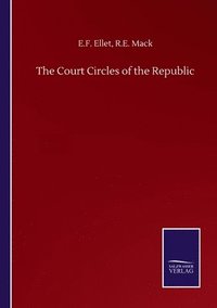 bokomslag The Court Circles of the Republic