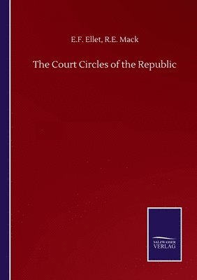 bokomslag The Court Circles of the Republic