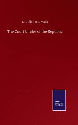 bokomslag The Court Circles of the Republic