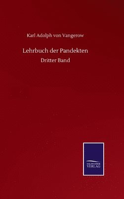 Karl Adolph Von Vangerow, Karl Adolph von Vangerow - Lehrbuch der Pandekten, Inbunden