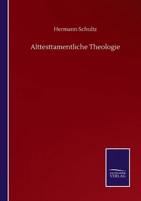 Alttesttamentliche Theologie 1