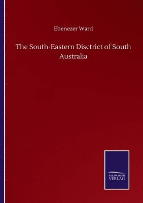 bokomslag The South-Eastern Disctrict of South Australia