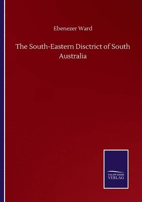 The South-Eastern Disctrict of South Australia 1