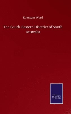 bokomslag The South-Eastern Disctrict of South Australia