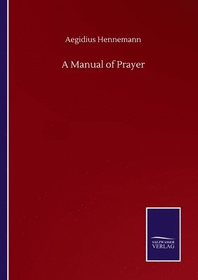 bokomslag A Manual of Prayer