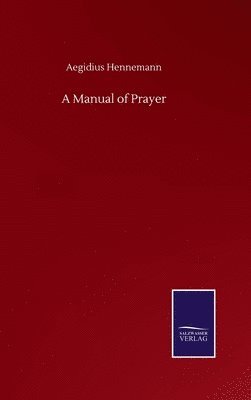 bokomslag A Manual of Prayer